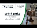 Svätá omša 15.10.2023 11:00 28. nedeľa v Cezročnom období