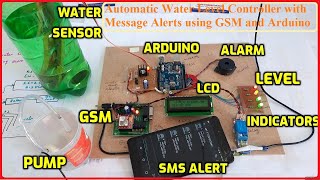 Automatic Water Level Controller with Message Alerts using GSM and Arduino