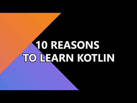 10 REASONS WHY YOU SHOULD LEARN KOTLIN