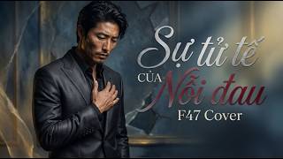 Sự Tử Tế Của nỗi Đau - F47 Cover x Thương Võ x meChill (st.Đông Thiên Đức) | Chạm Music Box