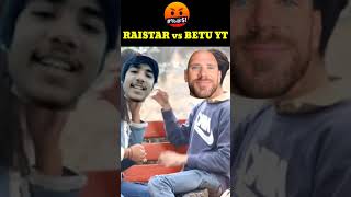 RAISTAR VS BETU YT | BETU YT VS RAISTAR | RAISTAR ANGRY ON BETU YT | BETU YT ROAST - #shorts #short