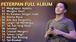 PETERPAN_Full Album_Tanpa Iklan_Menghapus Jejakmu_Mungkin Nanti_Ku Katakan Dengan Indah