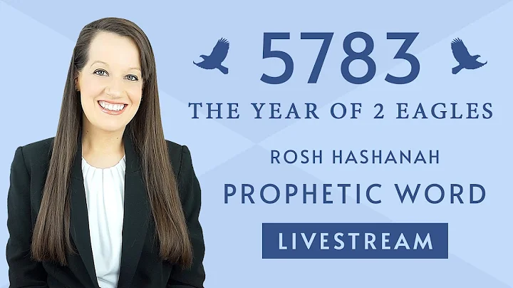 Prophetic Word Rosh Hashanah 5783- The Year of Two...