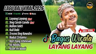 Download lagu Bagus Wirata - LAYANG LAYANG | SING CANDE CANDE | BALIAN SAKTI || LAGU BALI VIRAL TERPOPULER 2026