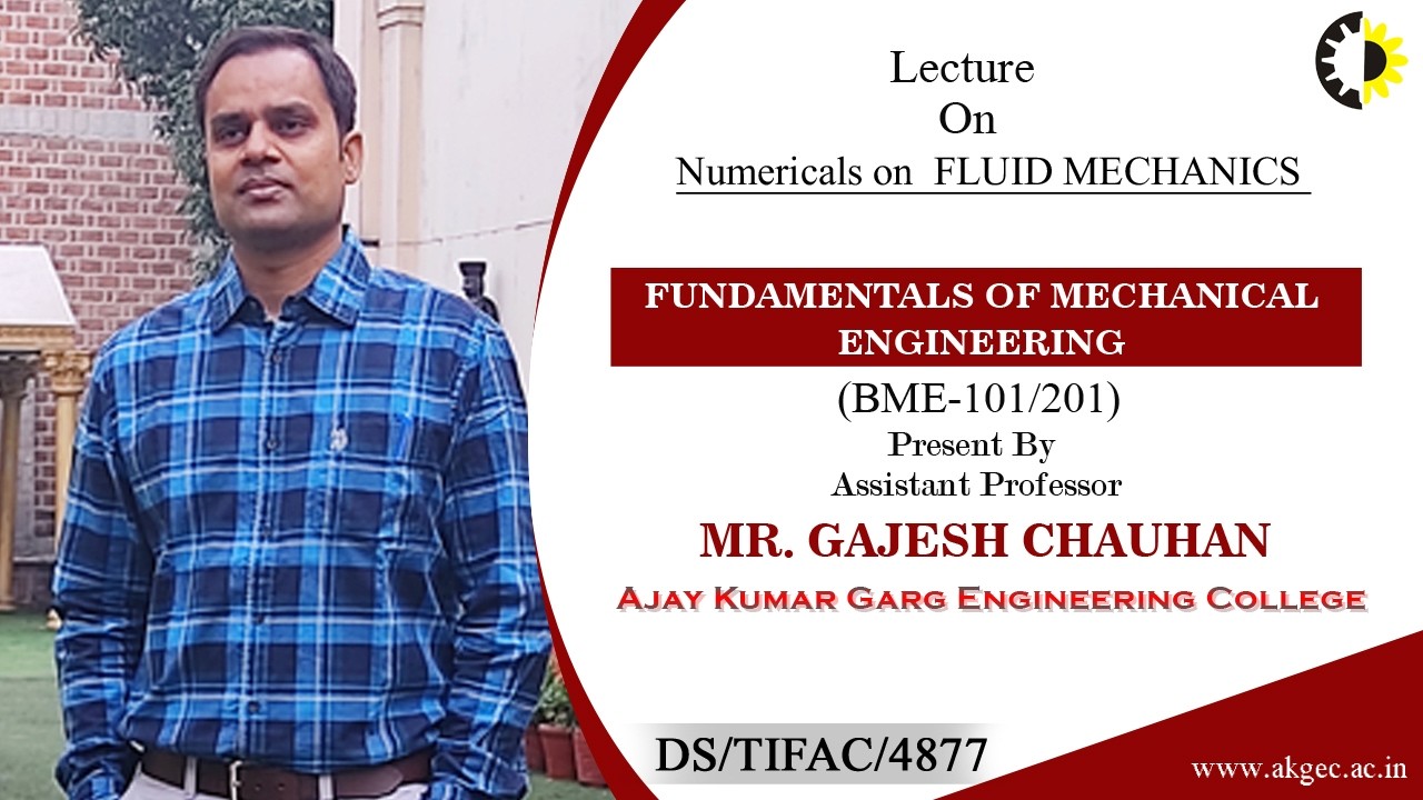 NUMERICALS ON FLUID MECHANICS | FME | LECTURE 05 BY MR. GAJESH CHAUHAN | AKGEC