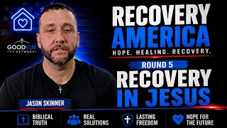 Recovery America with Jason Skinner | Live Tuesday 6:00 P.M.