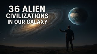 Are Aliens Watching Us? 36 Civilizations Could Already Know About Earth