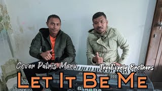 LET IT BE ME (The Everly Brothers) - Cover Patris Maru