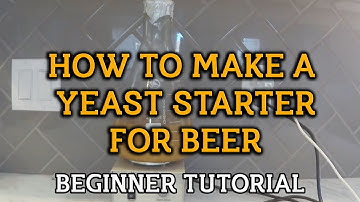 How To Make a Yeast Starter For Beer - Beginners Tutorial
