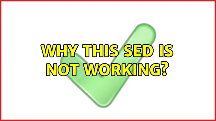 Why this sed is not working?