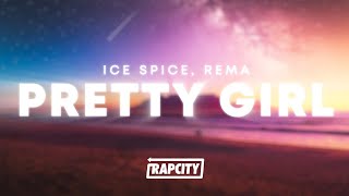 Ice Spice - Pretty Girl (Lyrics) ft. Rema