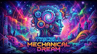 Tricell - Mechanical Dream