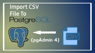 IMPORT CSV FILE TO POSTGREESQL