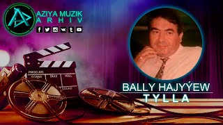 Bally  Hajyyew - Tylla / Aziya Muzik Arhiv (1998) Resimi