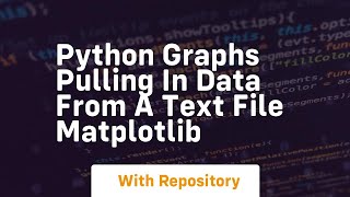 Python graphs pulling in data from a text file matplotlib