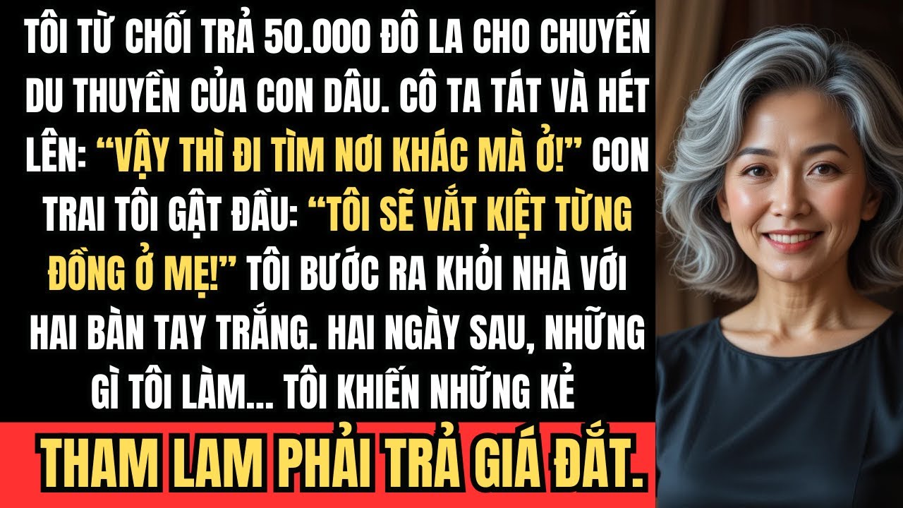 Tôi từ chối trả 50.000 đô la cho chuyến du thuyền của con dâu. Cô ta tát tôi và hét lên: