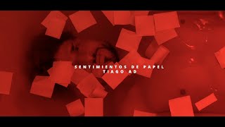 Tiago AD - Sentimientos de papel (Video Oficial)