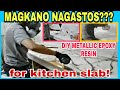 Diy metallic epoxy resin for kitchen slab tutorial and expeses in philippines  for beginners