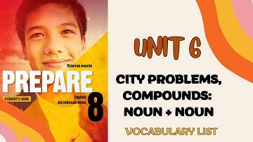 PREPARE 8, VOCABULARY LIST, UNIT 6, CITY PROBLEMS, COMPOUNDS: NOUN + NOUN