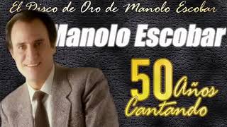 Manolo Escobar: 50 años cantando - Los grandes éxitos de Manolo Escobar