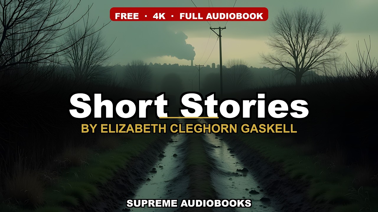 Short Stories by Elizabeth Cleghorn Gaskell - Full Audiobook