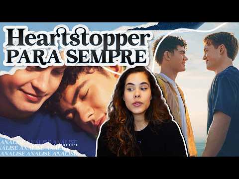 A HISTÓRIA DE NICK E CHARLIE CHEGA AO FIM! 🥺 | Heartstopper Para Sempre - Crítica Com Spoilers