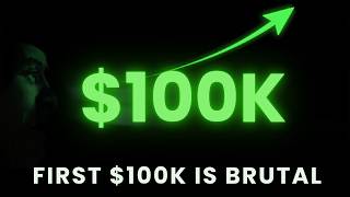 Why The First $100K Is The Hardest (And How To Reach It Faster)