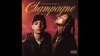 Champagne - Anyme023 ft Meryl (Exclu)