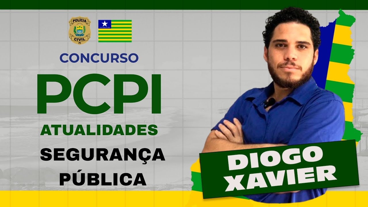 Atualidades - Aula 02 - Concurso PCPI 2025 - Segurança Pública