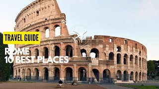 10 Best Places to visit in Rome, Italy