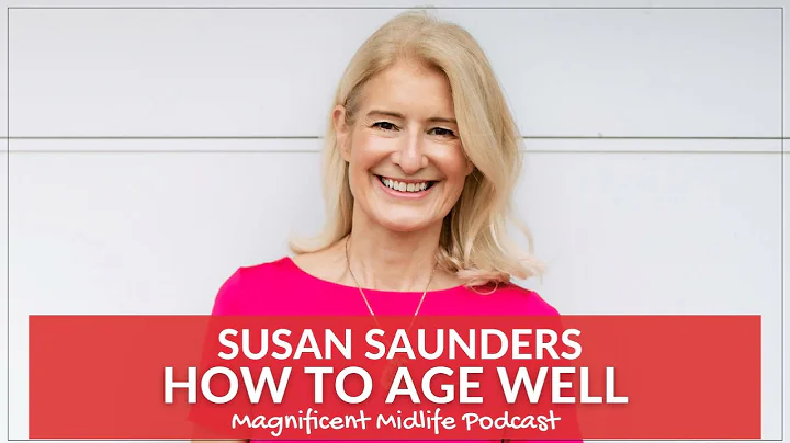 76 How to age well with Susan Saunders