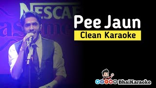 Video thumbnail of "Pi Jaun Karaoke | Farhan Saeed | Nescafé Basement Karaoke | BhaiKaraoke"