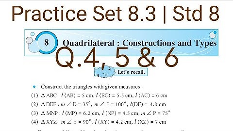 Practice Set 8.3 | Q. 4 to 6 | L- 8 Quadrilateral : Construction and Types | Std 8 Maths