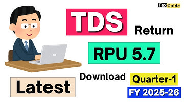 Latest TDS Return RPU 5.7 for Q1 2025-26 | Download Latest RPU 5.7 for TDS Return | New TDS RPU 5.7