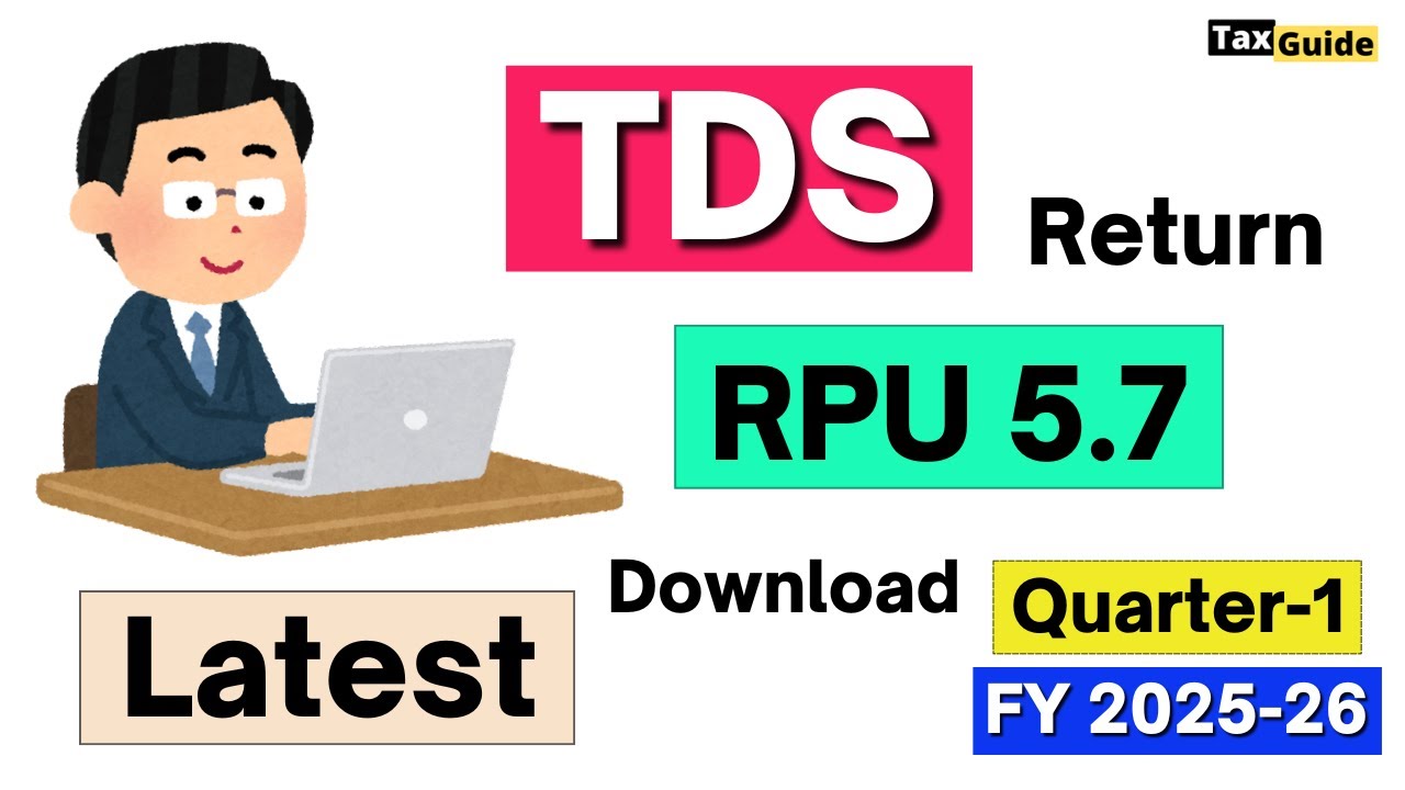 Tds Rpu Latest TDS Return RPU 5.7 for Q1 2025-26 | Download Latest RPU 5.7 for ...