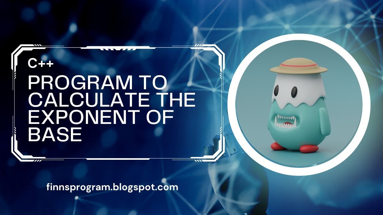 Calculate the Exponent of a Base Entered by the User Find Power Of