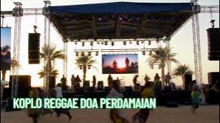 Koplo Reggae Doa Perdamaian  I  CMI