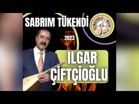 Ilgar Çiftçioğlu - Sabrım Tükendi 2023
