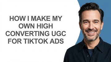 How I Make My Own High Converting Ugc for Tiktok Ads - KevinHowTo