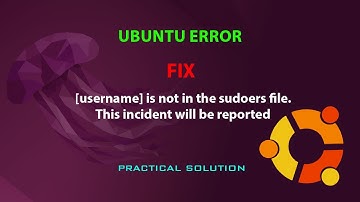 UBUNTU FIX:  [username] is not in the sudoers file. This incident will be reported