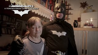 A FERENCVÁROSI DENEVÉREMBER | A ferencvárosi Batman-doksi