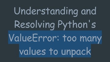 Understanding and Resolving Python