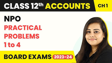Financial Statement of NPO - Practical Problems 1 to 4 | Class 12 Accounts Chapter 1 (2022-23)