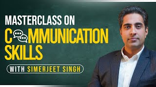 Speak with Impact: Simerjeet Singh's Exclusive Masterclass on Effective Communication