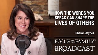 How Positive Words Can Change Your Life - Sharon Jaynes