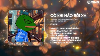 Có Khi Nào Rời Xa (Thereon Remix) - Hùng Quân |Biết Đâu Bất Ngờ Đôi Ta Chợt Rời Xa Nhau Remix TikTok