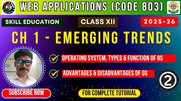 Class 12 Web Applications | Operating Systems Explained | Types, Functions, Advantages Code 803 CBSE