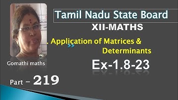 12-M_ Ex-1,8- 23 Applications of matrices and determinants # Gomathi maths