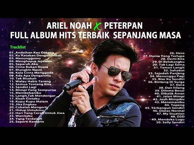 Ariel Noah X Peterpan - Full Album Terbaik u0026 Populer Sepanjang Masa (Tanpa Iklan) class=
