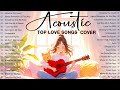 Top Acoustic Songs 2024 Music ✔ New Acoustic Love Songs 2024 Cover Playlist to Enjoy Your Day